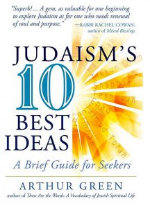 Rabbi Arthur Green: Judaism's 10 Best Ideas